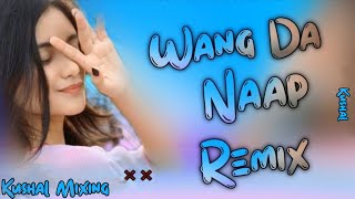 Wang Da Naap Song Dj Remix Punjabi Hard Bass Remix  New Punjabi Dj Song 2023  Kushal Mixing 🤟 [upl. by Rodenhouse]