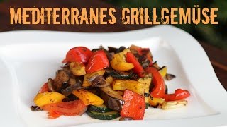 Mediterranes Grillgemüse  Beilagenklassiker vom Grill [upl. by Atnauq213]