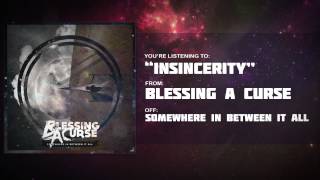 Blessing A Curse  Insincerity [upl. by Assirrem]