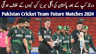 Pakistan Future Matches Till ICC T20 world cup 2024  Pak Vs Aus  Pak Vs Eng amp Nz  Pak FTP 2024 [upl. by Glaab]