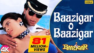 Baazigar O Baazigar  4K VIDEO  Shahrukh amp Kajol  Baazigar  Ishtar  Kumar Sanu amp Alka Yagnik [upl. by Nocaj]