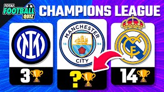 HOW MANY CHAMPIONS LEAGUE CUPS THE CLUB HAS  TFQ QUIZ FOOTBALL 2023 [upl. by Jermyn]