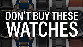 7 Watches You Should NEVER Buy [upl. by Hartill]