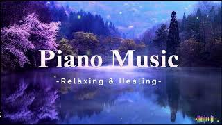 Piano Music Relaxing and Healing Water Sounds for Sleep Meditation Spa amp Yoga [upl. by Loftus]