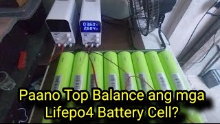 Paano Top Balance ang mga Lifepo4 Battery Bago buoin sa Battery Pack [upl. by Asle117]