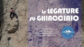 TUTORIAL ALPINISMO 8  Come ci si LEGA su GHIACCIAIO [upl. by Aurie]