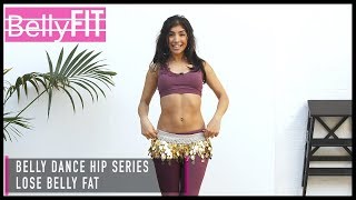 My Belly Dance Hip Series  Lose Belly Fat Fast [upl. by Katz]