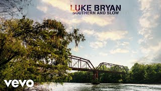 Luke Bryan  Southern and Slow Official Audio [upl. by Esenahs]