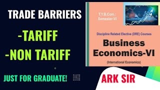 TARIFF AND NON TARIFF BARRIERS ECONOMIC tybcom sem 6 [upl. by Karla]