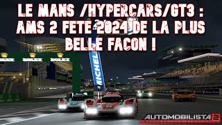 Automobilista 2  Le mans  les Hypercars les GT3 Evo  Que du bonheur [upl. by Ecnadnak]