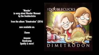 Wonder Woman song quotWonderquot  The Doubleclicks Album Version [upl. by Narmis26]