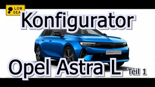 Opel Astra L  Konfigurator  Teil 1  die Varianten und Antriebe [upl. by Inilam294]