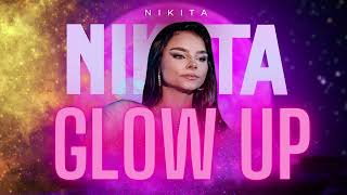 NIKITA  GLOW UP Official Audio [upl. by Elvie]