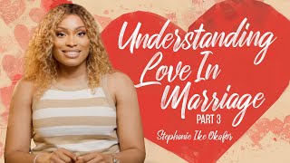 Understanding Love in Marriage  Before I Do  Stephanie Ike Okafor [upl. by Balkin]