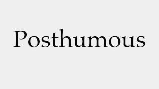 How to Pronounce Posthumous [upl. by Sparke296]