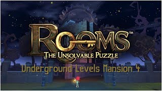 ROOMS The Unsolvable Puzzle quotAll Underground Levels Mansion 4quot [upl. by Clausen]