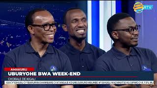 Uburyohe bwa Weekend Taramana nabaririmbyi ba Chorale de Kigali [upl. by Aivatra]