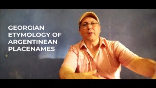 Kartvelian Georgian etymology of Argentinean placenames [upl. by Bradleigh]