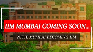 NITIE becoming IIM Mumbai  21st IIM Announced  New Admission Criteria Placement [upl. by Marcelline]