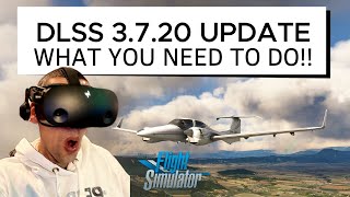 DLSS 3720 UPDATE  What You Need To Do  MSFS2020 VR settings [upl. by Aserehs353]