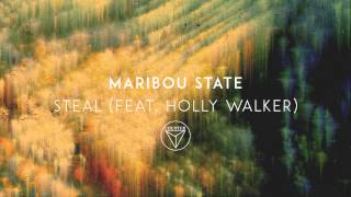 Maribou State  Steal feat Holly Walker [upl. by Nimra]