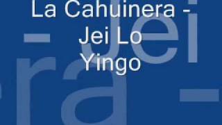 Jei Lo  La Cahuinera Con Letra [upl. by Fezoj]