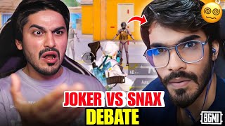 Joker VS Snax INTENSE DEBATE😡😵 BGMI HIGHLIGHT [upl. by Shaffert]