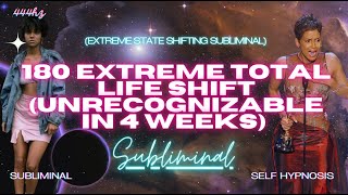 180 Extreme Total Life Shift Unrecognizable in 4 Weeks SUBLIMINAL WARNING EXTREMELY POWERFUL [upl. by Nerrot580]