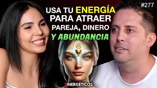 Cómo usar tu ENERGÍA para atraer ABUNDANCIA DINERO amp PAREJA  HARU ESCARCEGA  277 SINERGÉTICOS [upl. by Anstice974]