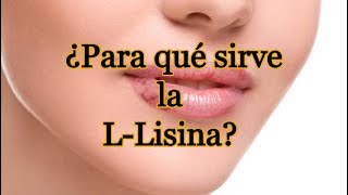 ¿Para qué sirve la L Lisina [upl. by Recor]