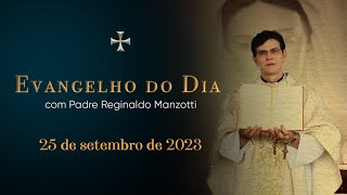 EVANGELHO DO DIA  25092023  Lc 8 1618  PADRE REGINALDO MANZOTTI [upl. by Berlyn708]