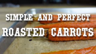 Simple and Perfect Roasted Carrots [upl. by Neerual]