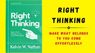 Right Thinking Make What Belongs to You Come Effortlessly Audiobook [upl. by Paxton799]