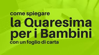 La Quaresima per i bambini  come spiegare con un foglio di carta [upl. by Senhauser]