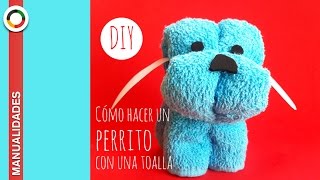 COMO HACER UN PERRITO CON UNA TOALLA FÁCIL [upl. by Ettenaj]