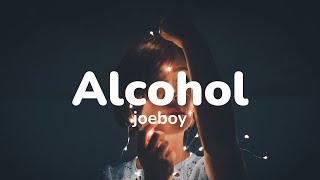 Joeboy  Sip Alcohol Lyrics [upl. by Chuu]