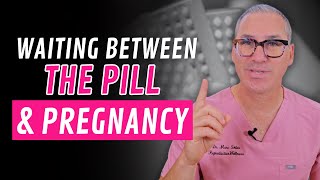 How much time should I wait between the pill and pregnancy [upl. by Bannister]