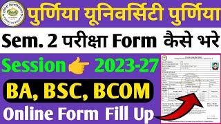 Purnea University Semester 2 Exam Form Kaise Bhare  Purnia University Semester 2 Exam From Fill Up [upl. by Sturges]