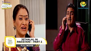 JETHALAL IN PAKISTAN I PART 2 I FULL MOVIE I Taarak Mehta Ka Ooltah Chashmah  तारक मेहता [upl. by Cordi]