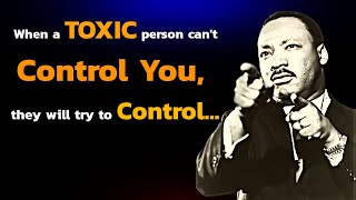 When a Toxic Person cant Control You  Transformative Quotes by Martin Luther King Jr [upl. by Maxa600]