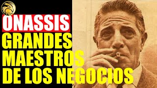 ARISTOTELES ONASSIS GRANDES MAESTROS DE LOS NEGOCIOSLA SERIE POR ESTE TU CANAL EMPRENDEDOR [upl. by Inna]