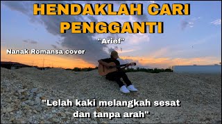 Arief  Hendaklah Cari Pengganti cover nanak romansa [upl. by Reh326]