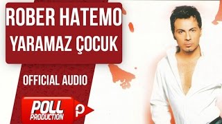 Rober Hatemo  Yaramaz Çocuk   Official Audio [upl. by Blase]