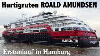 Hurtigruten ROALD AMUNDSEN Erstanlauf in Hamburg 11072019 [upl. by Yeldud]