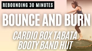 Rebounding Bounce Box And Burn The Ultimate Rebounding Cardio Tabata Workout For Toned Booty [upl. by Ahsiyn]