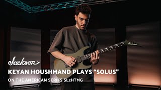 Keyan Houshmand Playthrough of quotSolusquot on the American Series Soloist SL2MG HT  Jackson Guitars [upl. by Ahsha]