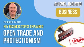 Open Trade and Protectionism  ALevel IB amp BTEC Business [upl. by Noreh]