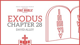 Exodus 28  Garments for the Priests  Bible Podcast David Alley Peace Christian Church [upl. by Oranneg]