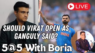 Should Virat open as Ganguly said  55 LIVE with Boria Majumdar [upl. by Neelya753]