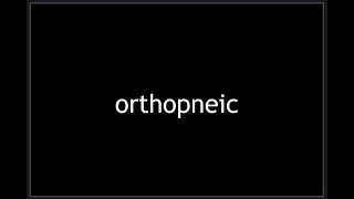 Orthopneic [upl. by Ardnwahsal178]